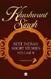 Khushwant Singh Selects Best Indian Short Stories (v. 2) [Paperback] by Khush... ISBN13: 9788172234645 ISBN10: 8172234643 for USD 11.93