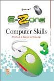 Excel with E-Zone Computer Skills 3  ISBN13: 978-81-7968-153-4 ISBN10: 817968153X for USD 11.45