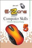 Excel with E-Zone Computer Skills 5 ISBN13: 978-81-7968-155-8 ISBN10: 8179681556 for USD 11.45