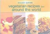 Vegetarian Recipes from Around the World by Sanjeev Kapoor ISBN13: 9788179913253 ISBN10: 8179913252 for USD 24.69