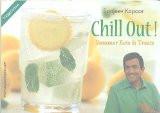 Chill Out Summer Eats and Treats by Kapoor, Sanjeev ISBN13: 9788179914243 ISBN10: 8179914240 for USD 8.99