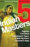 5 Indian Masters by Rabindranath Tagore; Raja Rao; Khushwant Singh ISBN13: 9788179922170 ISBN10: 8179922170 for USD 13.93