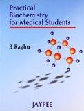 Practical Biochemistry for Medical Students by B Raghu Paper Back ISBN13: 9788180611063 ISBN10: 818061106X for USD 16.18