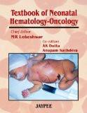 Textbook of Neonatal Hematology-Oncology by MR Lokeshwar Paper Back ISBN13: 9788180611179 ISBN10: 8180611175 for USD 25.92