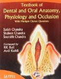Textbook of Dental and Oral Anatomy  Physiology and Occlusion with MCQs by Satish Chandra  Shaleen Chandra  Sourabh Chandra Paper Back ISBN13: 9788180612305 ISBN10: 8180612309 for USD 31.7