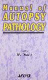 Manual of Autopsy Pathology by NV Dravid Paper Back ISBN13: 9788180612312 ISBN10: 8180612317 for USD 19.62