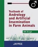 Textbook of Andrology and Artificial Insemination in Farm Animals by BK Singh Paper Back ISBN13: 9788180613661 ISBN10: 8180613666 for USD 28.4