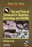 Step by Step Tips and Tricks of Ultrasound in Obstetrics  Gynaecology and Infertility (with CD-ROM) by Kuldeep Singh Paper Back ISBN13: 9788180614637 ISBN10: 8180614638 for USD 20.61