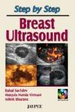 Step by Step Breast Ultrasound (with CD-ROM) by Rahul Sachdev  Manjula Handa Virmani  Ashok Khurana Paper Back ISBN13: 9788180615993 ISBN10: 8180615995 for USD 27.59