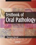 Textbook of Oral Pathology (with Free Pocket Book) by Sanjay Saraf Paper Back ISBN13: 9788180616556 ISBN10: 818061655X for USD 55.85