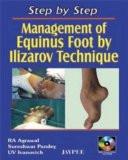 Step by Step Management of Equinus Foot by Ilizarov Technique (with CD-ROM) by RA Agrawal  Sureshwar Pandey  UV Ivanovich Paper Back ISBN13: 9788180617102 ISBN10: 8180617106 for USD 33.63
