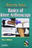 Step by Step Basics of Knee Arthroscopy with CD-ROM by Ravi Mittal Paper Back ISBN13: 9788180617164 ISBN10: 8180617165 for USD 22.76