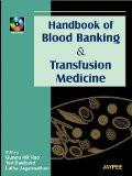 Handbook of Blood Banking and Transfusion Medicine with CD-ROM by Gundu HR Rao  Ted Eastlund  Latha Jagannathan Paper Back ISBN13: 9788180617181 ISBN10: 8180617181 for USD 40.34