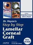 Dr Hoyos’s Step by Step Lamellar Corneal Graft (with DVD-ROM) by Eduardo Arenas  Jairo E Hoyos Paper Back
