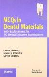 MCQs in Dental Materials with Explanations for PG Dental Entrance Examinations by Satish Chandra  Shaleen Chandra  Girish Chandra Paper Back ISBN13: 9788180618574 ISBN10: 8180618579 for USD 17.96