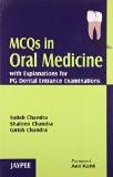 MCQs in Oral Medicine with Explanations for PG Dental Entrance Examination by S Chandra  G Chandra Paper Back ISBN13: 9788180618581 ISBN10: 8180618587 for USD 16.88