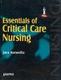 Essentials of Critical Care Nursing by Jaya Kuruvilla Paper Back ISBN13: 9788180619205 ISBN10: 8180619206 for USD 48.93