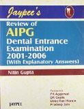 Jaypee's Review of AIPG Dental Entrance Examination 2001-2006 (with Explanatory Answers) by DK Gupta  PK Aggrawal Paper Back ISBN13: 9788180619779 ISBN10: 818061977X for USD 50.39
