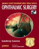 Jaypee Gold Standard Mini Atlas Series Ophthalmic Surgery with Photo CD-ROM by Sandeep Saxena Paper Back ISBN13: 9788180619847 ISBN10: 8180619842 for USD 33.38