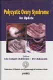 Polycystic Ovary Syndrome: An Update(FOGSI) by Gita Ganguly Mukherjee  BN Chakravarty Hard Back ISBN13: 9788180619892 ISBN10: 8180619893 for USD 42.02