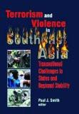 Terrorism And Violence In Southeast Asia by Paul J. Smith, HB ISBN13: 9788182749658 ISBN10: 8182749654 for USD 29.74