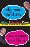 Why Men Want Sex and Women Need Love Paperback – 1 Nov 2010
by Allan Pease (Author), Barbara (Author) ISBN13:9788183221689 ISBN10:8183221688 for USD 23.3