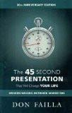 The 45 Second Presentation Paperback – 1 Jul 2013
by Don Failla ISBN13:9788183222983 ISBN10:8183222986 for USD 13.35