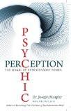 Psychic Perception: The Magic of Extrasensory Power Paperback – 8 Oct 2014
by Dr. Joseph Murphy (Author) ISBN13:9788183224871 ISBN10:8183224873 for USD 18.84