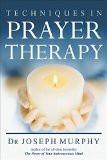 Techniques in Prayer Therapy Paperback – Import, 6 Aug 2015
by Joseph Murphy ISBN13:9788183225298 ISBN10:8183225292 for USD 18.11