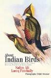 About Indian Birds by Salim Ali Laeeq Futehally, HB ISBN13: 9788183280853 ISBN10: 8183280854 for USD 29.53