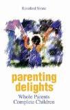 Parenting delights by Rosalind stone, PB ISBN13: 9788183280914 ISBN10: 8183280919 for USD 10.57