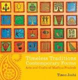 Timeless Traditions; Contemporary Forms  by Tinoo Joshi, HB ISBN13: 9788183281591 ISBN10: 8183281591 for USD 32.02