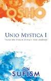 Unio Mystica 1 by Osho, PB ISBN13: 9788183281614 ISBN10: 8183281613 for USD 20.77