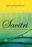 Sri Aurobindo’s Savitri:A Study of the Cosmic Epic  by Prema Nandakumar, PB ISBN13: 9788183281751 ISBN10: 8183281753 for USD 34.05