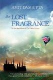 The Lost Of Fragrance by Amit  DasGupta, PB ISBN13: 9788183282802 ISBN10: 8183282806 for USD 14.48