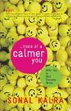 More of a Calmer you     by Sonal Kalra, PB ISBN13: 9788183282970 ISBN10: 8183282970 for USD 14.86