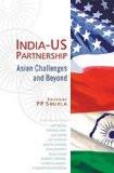 India-US Partnership by PP Shukla, HB ISBN13: 9788183283335 ISBN10: 8183283330 for USD 33.05