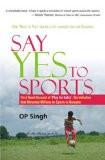 Say Yes to Sports by OP Singh, HB ISBN13: 9788183283359 ISBN10: 8183283357 for USD 16.9