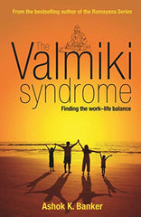 The Valmiki Syndrome: Finding The Work Life Balance