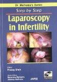 Dr Malhotra Series: Step by Step Laparoscopy in Infertility (with DVD-ROM) by Pranay shah Paper Back