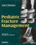 Pediatric Fracture Management by Atul R Bhaskar Hard Back ISBN13: 9788184480313 ISBN10: 8184480318 for USD 31.59