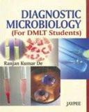 Diagnostic Microbiology (For DMLT Students) by Ranjan Kumar De Paper Back ISBN13: 9788184481112 ISBN10: 818448111X for USD 21.55