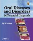 Oral Diseases and Disorders Differential Diagnosis by SR Prabhu Paper Back ISBN13: 9788184481440 ISBN10: 8184481446 for USD 34.38