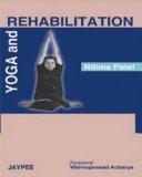 Yoga and Rehabilitation by Nilima Patel Paper Back ISBN13: 9788184482119 ISBN10: 8184482116 for USD 24.95