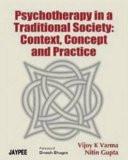Psychotherapy in a Traditional Society: Context  Concept and Practice by Vijoy K Verma  Nitin Gupta Paper Back ISBN13: 9788184482362 ISBN10: 8184482361 for USD 33.84
