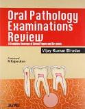 Oral Pathology Examinations Review by Vijay Kumar Biradar Paper Back ISBN13: 9788184482539 ISBN10: 8184482531 for USD 27.48