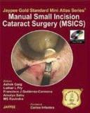 Jaypee Gold Standard Mini Atlas Series Manual Small incision Cataract Surgery (MSICS) with DVD-ROM by Ashok Garg Paper Back