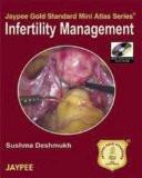 Jaypee Gold Standard Mini Atlas Series Infertility Management with DVD-ROM by Sushma Deshmukh Paper Back