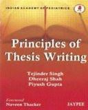 Principles of Thesis Writing by Tejinder Singh  Dheeraj Shah  Piyush Gupta Paper Back ISBN13: 9788184482904 ISBN10: 8184482906 for USD 17.54