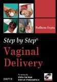 Step by Step Vaginal Delivery (With DVD Rom) by Sadhana Gupta Paper Back